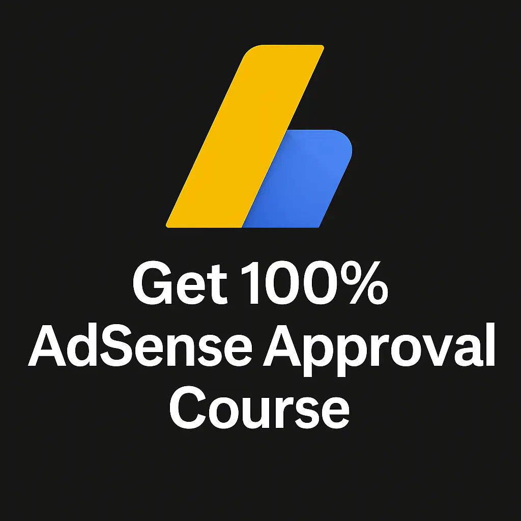Get 100% AdSense Approval – Step-by-Step Training